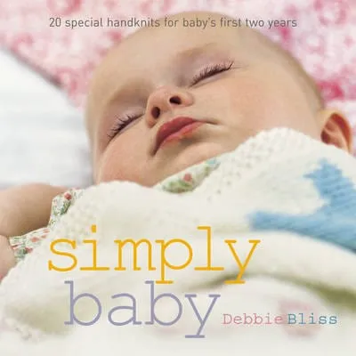 Debbie Bliss: Simply Baby [2006] paperback